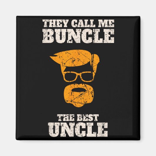 They Call Me Buncle The Uncle Shirt Magneet (Voorkant)