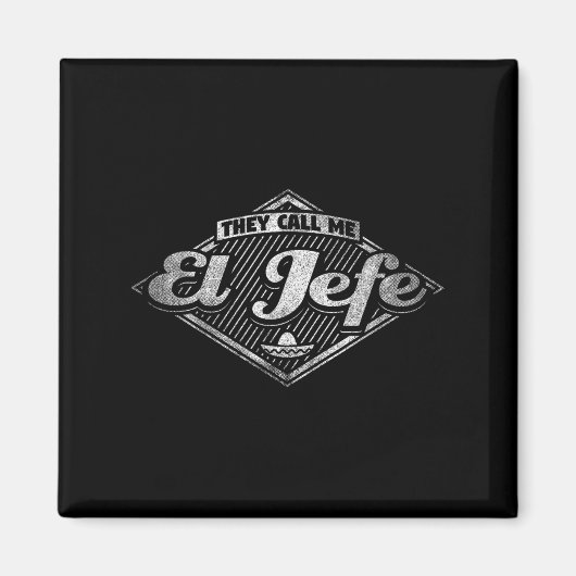 They Call Me El Jefe - Funny Boss Quote  Magneet (Voorkant)
