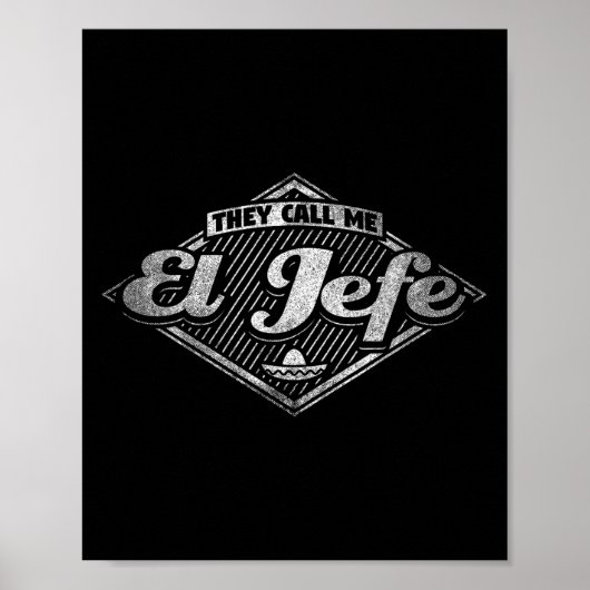 They Call Me El Jefe - Funny Boss Quote Poster (Voorkant)