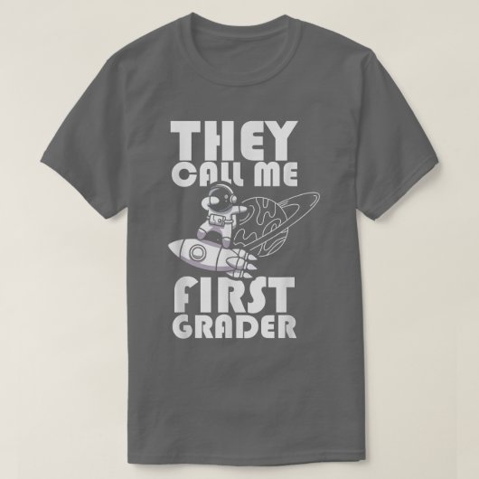 They Call Me First Grader  School 1st Grade  Astro T-shirt (Design voorkant)