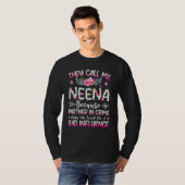 They Call Me Neena Because Partner In Crime Mother T-shirt (Voorkant volledig)