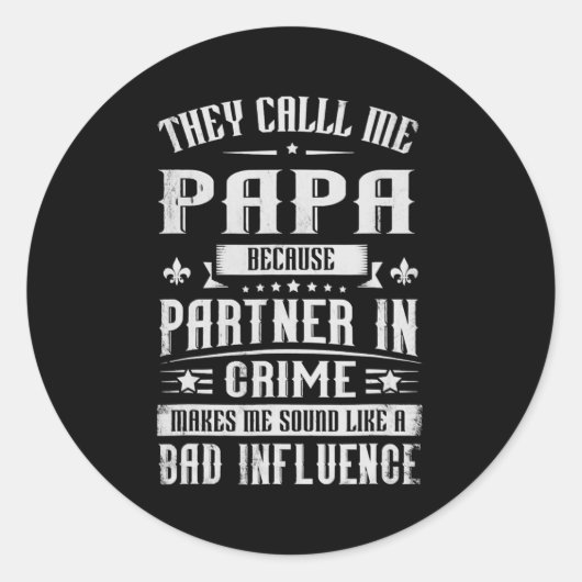 They Call Me Papa Because Partner In Crime Ronde Sticker (Voorkant)