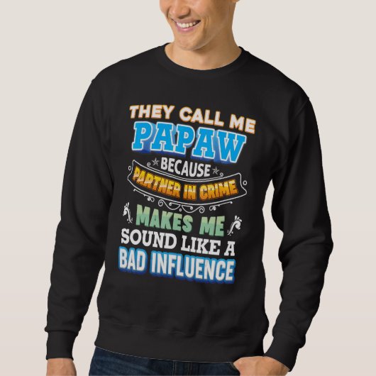 They Call Me Papaw Because Partner In Crime Father Trui (Voorkant)