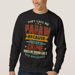 They Call Me Papaw Because Partner In Crime Father Trui