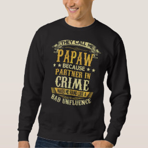 They Call Me Papaw Because Partner In Crime Father Trui