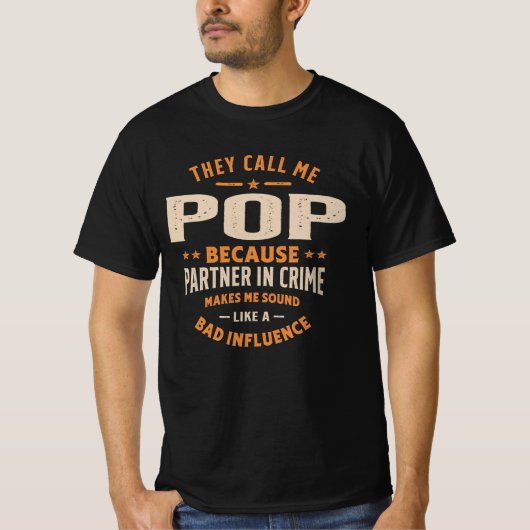 They Call Me Pop Because Partner in Crime T-shirt (Voorkant)