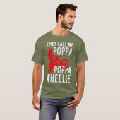 They Call Me Poppa Poppa Wheelie Design For A T-shirt (Voorkant volledig)
