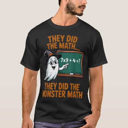 They Did Monster Math Teacher Halloween Costume Pr T-shirt (Voorkant)