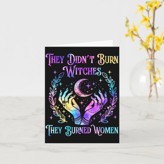 They Didn't Burn Witches They Burned Women Hallowe Kaart (Gele Bloem)