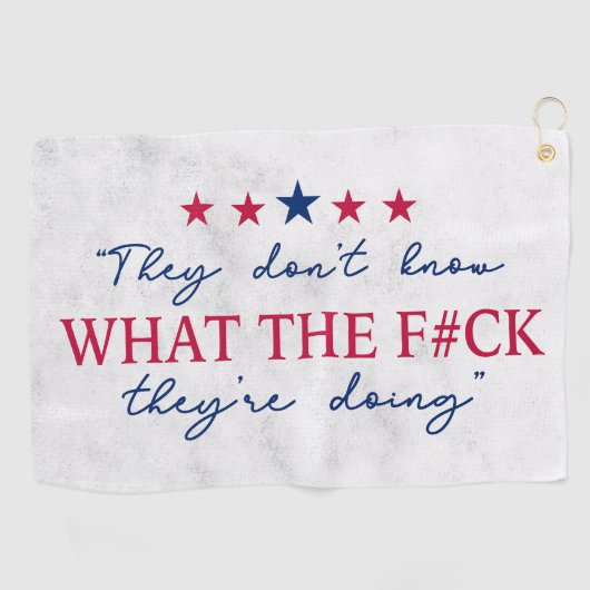 They Don't Know What They're Doing Funny Quote Golfhanddoek (Horizontaal)