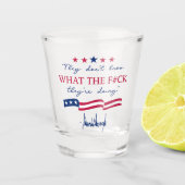 They Don't Know What They're Doing Funny Quote Shot Glas (Voorkant)