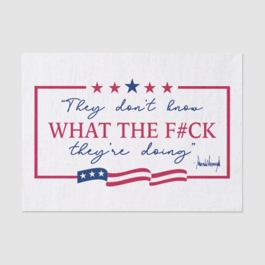 They Don't Know What They're Doing Funny Quote Tissuepapier (Voorkant)