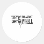 They Dont Serve Breakfast In Hell Ronde Sticker (Voorkant)