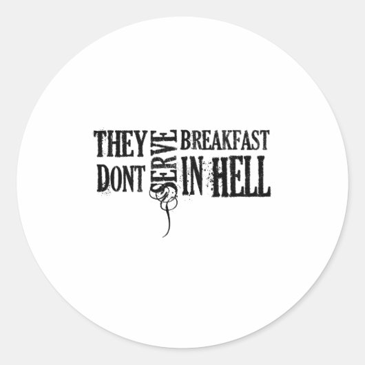 They Dont Serve Breakfast In Hell  Ronde Sticker (Voorkant)
