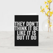They Don't Think It Be Like It Is But It Do  Kaart (Gele Bloem)