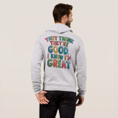 They think they're good I know I'm great Hoodie (Achterkant volledig)