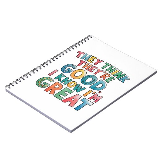 They think they're good I know I'm great Notitieboek (Linkerzijde)