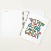 They think they're good I know I'm great Planner (Display)