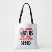 They Tried To Bury Us |  Tote Bag (Voorkant)