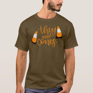 They Were Cones The Wedding Singer T-shirt