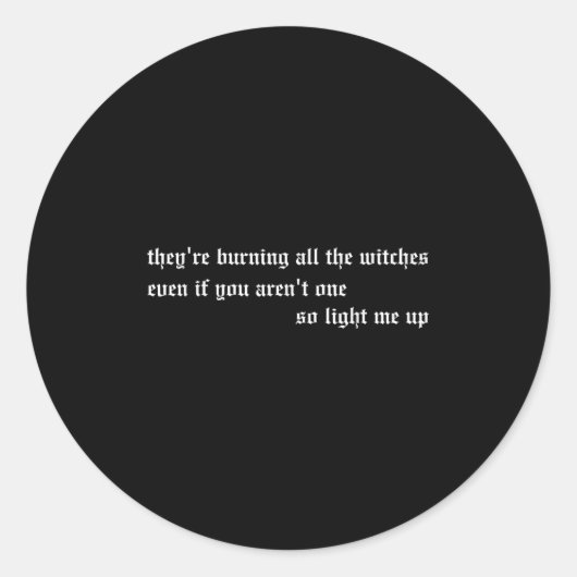 They're Burning All The Witches Apparel  Ronde Sticker (Voorkant)