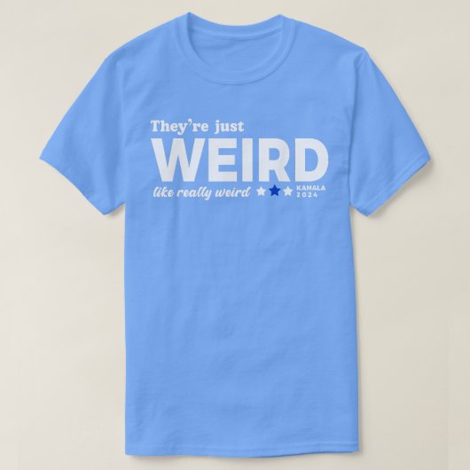 Theyre Just Weird Kamala 2024 TShirt (Design voorkant)