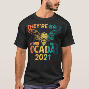 Theyre Terug Cicaden zwerm Brood X usa 2021 T-shirt