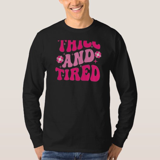 Thicc And Tired Saying Groovy Thicc & Tired Women  T-shirt (Voorkant)