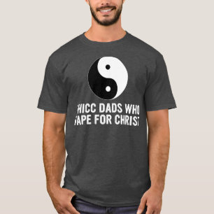 Thicc Dads die zich voor Christelijke Vader Dag vo T-shirt