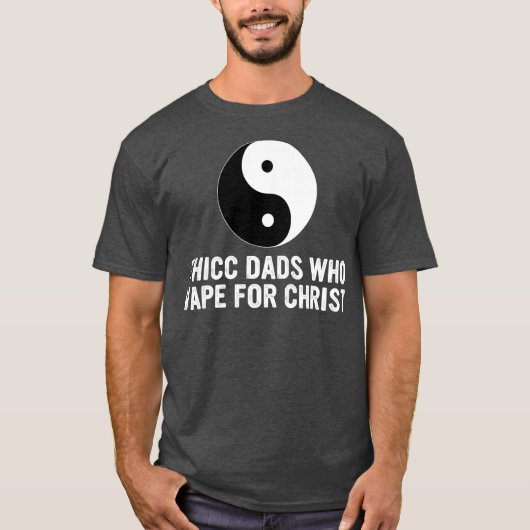 Thicc Dads die zich voor Christelijke Vader Dag vo T-shirt (Voorkant)