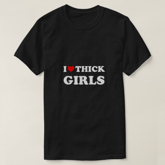 Thicc I Love Thick Girls T-shirt (Design voorkant)