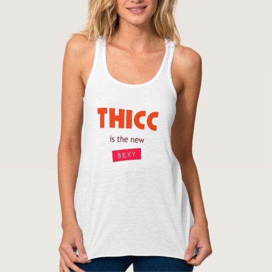 Thicc is de Nieuwe Sexy Tanktop (Voorkant)