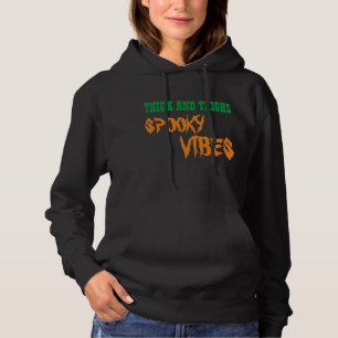 THICK EN THIGHS SPOOKY VIBES HOODIE