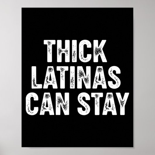 Thick Latinas Can Stay  Poster (Voorkant)