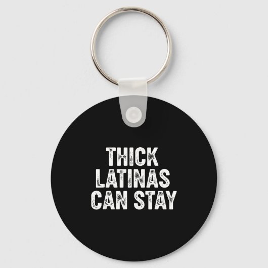 Thick Latinas Can Stay Sleutelhanger (Voorkant)