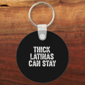 Thick Latinas Can Stay Sleutelhanger (Voorkant)
