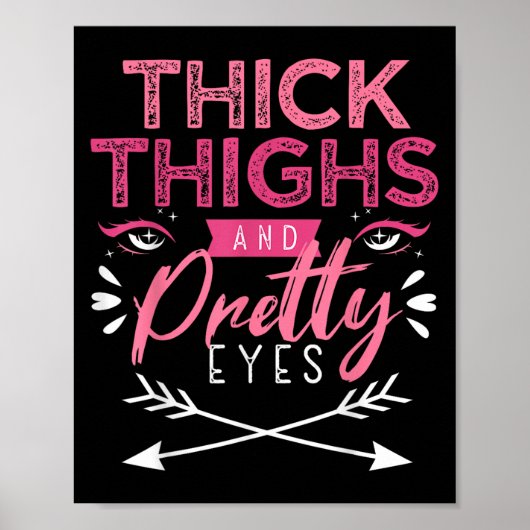 Thick Thighs And Pretty Eyes Motivation Beautiful Poster (Voorkant)