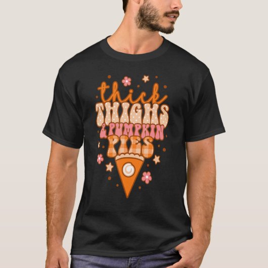 Thick Thighs And Pumpkin Pies Retro Groovy Thanksg T-shirt (Voorkant)