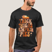 Thick Thighs And Pumpkin Pies Thanksgiving Fall Se T-shirt (Voorkant)