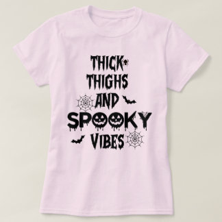 Thick Thighs And Spooky Vibes, halloween costume T-shirt