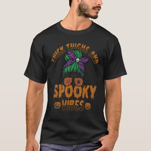 Thick Thighs And Spooky Vibes Messy Bun Skull Witc T-shirt (Voorkant)