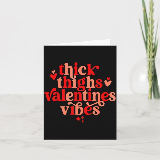 Thick Thighs And Valentine Vibes Heart Valentine O Kaart (Voorkant)