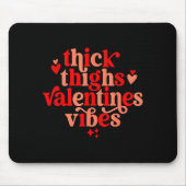 Thick Thighs And Valentine Vibes Heart Valentine O Muismat (Voorkant)