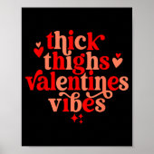 Thick Thighs And Valentine Vibes Heart Valentine O Poster (Voorkant)
