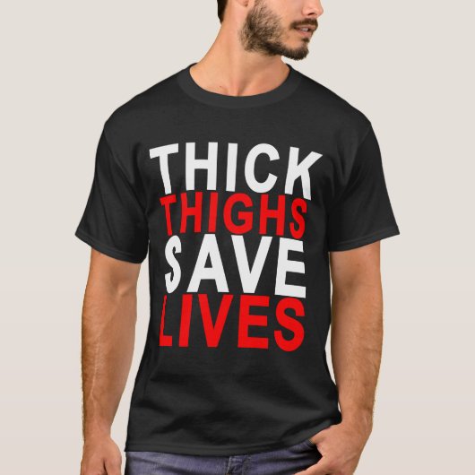 THICK THIGHS BESPAAR LEVEN.png T-shirt (Voorkant)