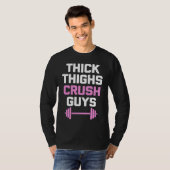Thick Thighs Crush Guys   Workout Women Girls Cool T-shirt (Voorkant volledig)