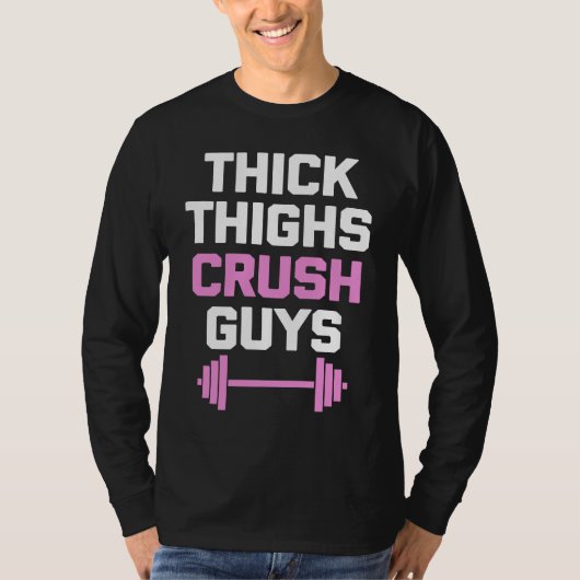 Thick Thighs Crush Guys   Workout Women Girls Cool T-shirt (Voorkant)
