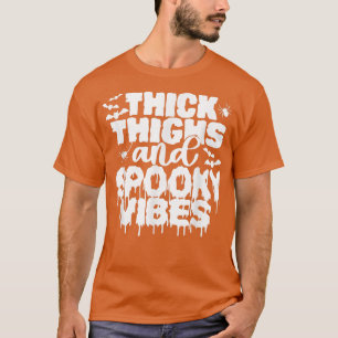 Thick Thighs en Spooky Vibes Funny Cute Halloween T-shirt