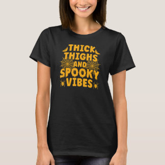 Thick Thighs en Spooky Vibes Trick or treat Hallo T-shirt