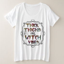 Thick Thighs en Witchy Vibes T-Shirt